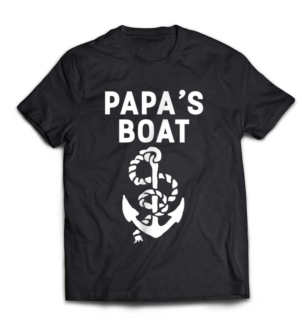 Papa’s Boat! Funny Boating & Sailing T-Shirt: Celebrate Your Love for the Water